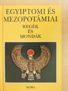 Egyiptomi és mezopotámiai regék és mondák [antikvár]