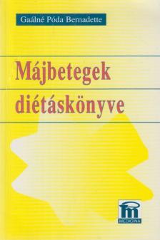 Gaálné Póda Bernadette - Májbetegek diétáskönyve [antikvár]
