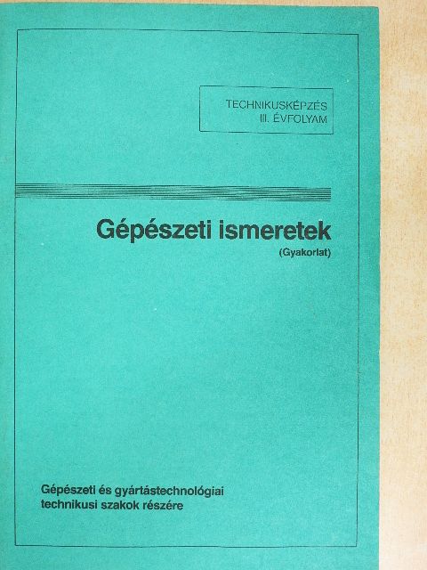 Bertalan Zsolt - Gépészeti ismeretek [antikvár]