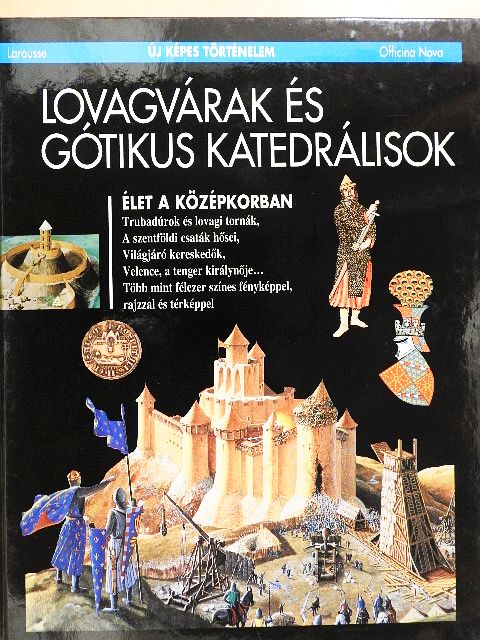 Brigitte Gandiol-Coppin - Lovagvárak és gótikus katedrálisok [antikvár]