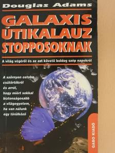 Douglas Adams - Galaxis útikalauz stopposoknak [antikvár]