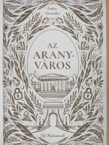 Fodor Veronika - Az aranyváros [antikvár]