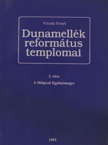Várady József - Dunamellék református templomai 1. [antikvár]