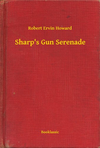 Howard Robert Ervin - Sharp's Gun Serenade [eKönyv: epub, mobi]