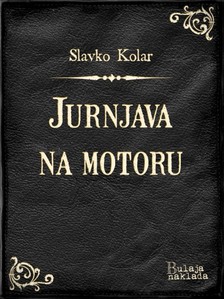 Kolar Slavko - Jurnjava na motoru [eKönyv: epub, mobi]
