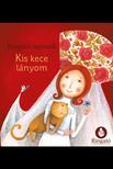 GRÓH ILONA - Kis kece lányom - Ringató-lapozók