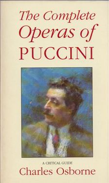 Charles Osborne - The Complete Operas Of Puccini [antikvár]