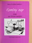 Galló Szász Károly - Kemény nap [antikvár]