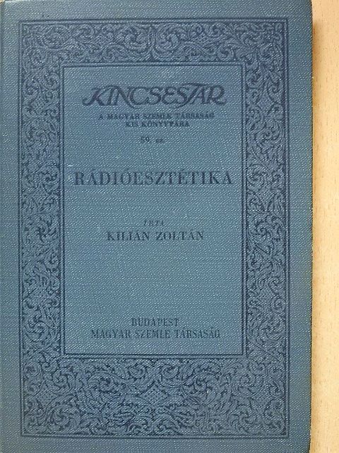 Kilián Zoltán - Rádióesztétika [antikvár]