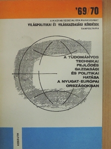 Szántó György - A tudományos-technikai fejlődés gazdasági és politikai hatása a nyugat-európai országokban [antikvár]