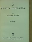 Huzella Tivadar - Az élet tudománya [antikvár]