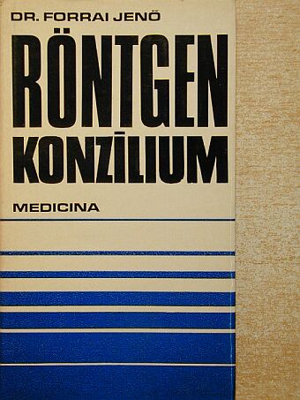 Dr. Forrai Jenő - Röntgenkonzílium [antikvár]