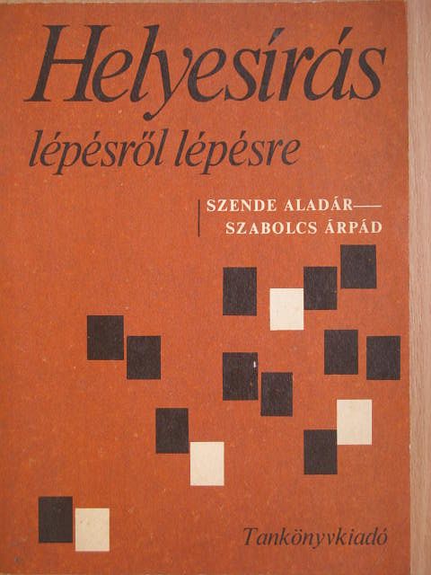 Szabolcs Árpád - Helyesírás lépésről lépésre [antikvár]