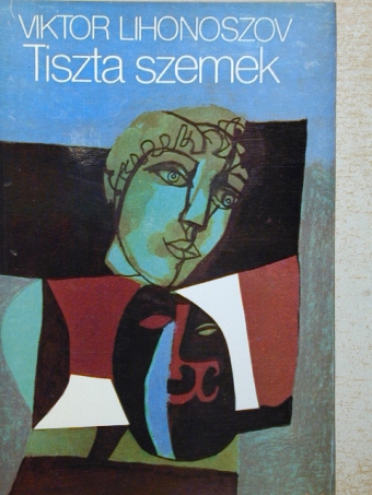 Viktor Lihonoszov - Tiszta szemek [antikvár]