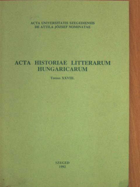 Baróti Dezső - Acta Historiae Litterarum Hungaricarum Tomus XXVIII. [antikvár]