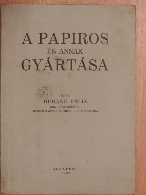 Durand Félix - A papiros és annak gyártása [antikvár]