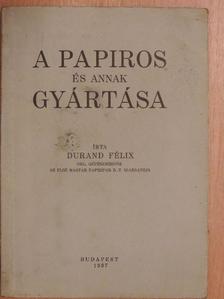 Durand Félix - A papiros és annak gyártása [antikvár]