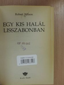 Robert Wilson - Egy kis halál Lisszabonban [antikvár]