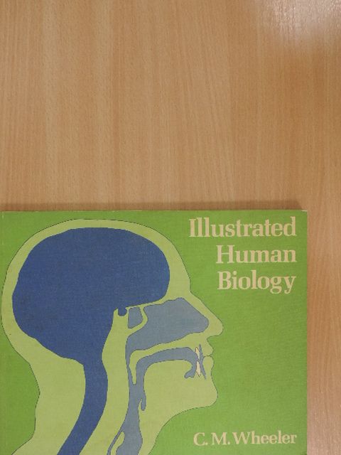 C. M. Wheeler - Illustrated Human Biology [antikvár]