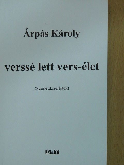Árpás Károly - Verssé lett vers-élet (dedikált példány) [antikvár]