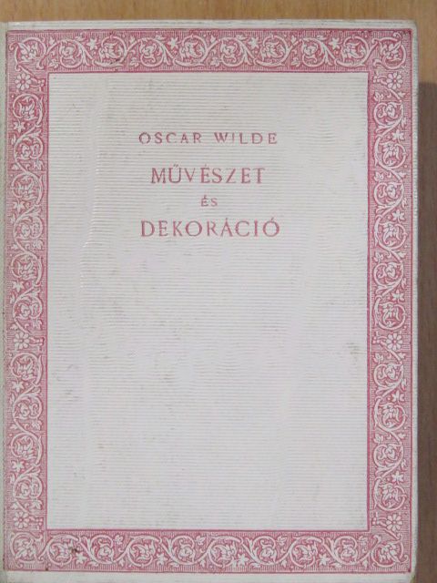 Oscar Wilde - Művészet és dekoráció I. [antikvár]