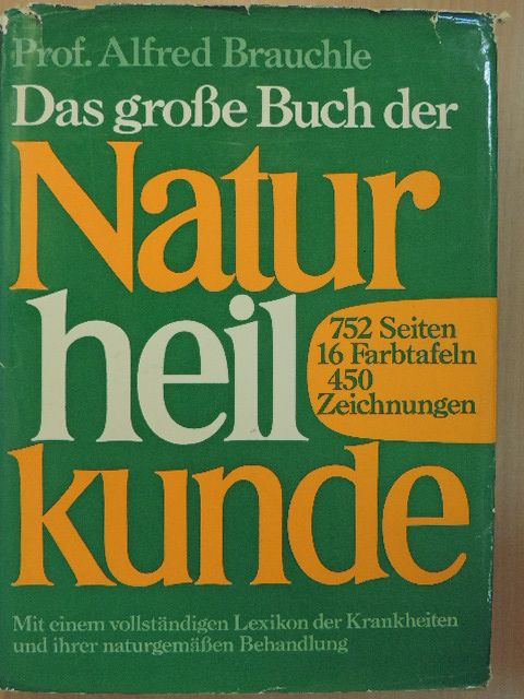 Prof. Alfred Brauchle - Das grosse Buch der Naturheilkunde [antikvár]