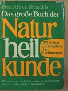 Prof. Alfred Brauchle - Das grosse Buch der Naturheilkunde [antikvár]