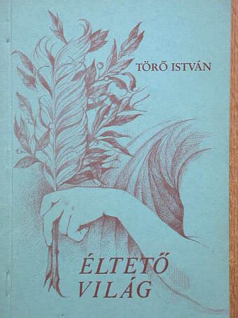 Törő István - Éltető világ [antikvár]