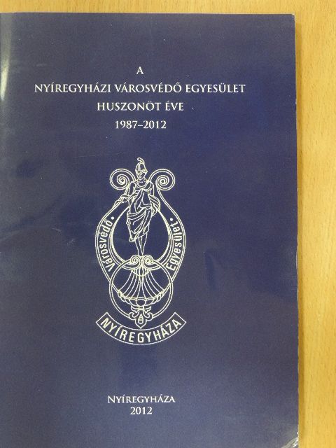 Baraksó Erzsébet - A Nyíregyházi Városvédő Egyesület huszonöt éve [antikvár]