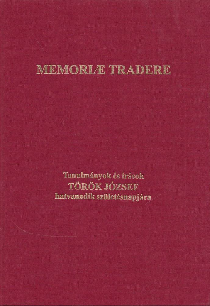 Füzes Ádám, Legeza László - Memoriae Tradere [antikvár]