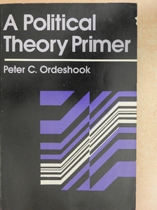 Peter C. Ordeshook - A Political Theory Primer [antikvár]