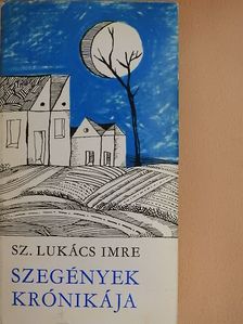Sz. Lukács Imre - Szegények krónikája [antikvár]