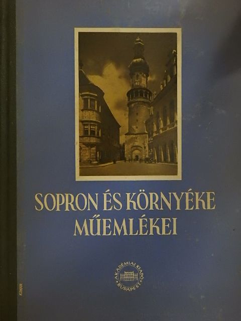 Csatkai Endre - Sopron és környéke műemlékei [antikvár]