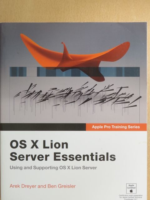 Arek Dreyer - OS X Lion Server Essentials [antikvár]