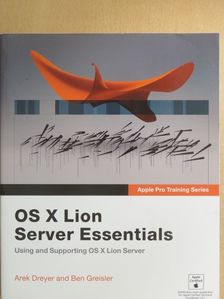 Arek Dreyer - OS X Lion Server Essentials [antikvár]