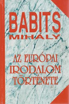 Babits Mihály - Az európai irodalom története [antikvár]