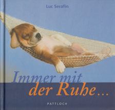 Serafin, Luc - Immer mit der Ruhe [antikvár]