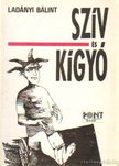 Ladányi Bálint - Szív és kígyó [antikvár]