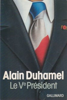 Alain Duhamel - Le Ve Président [antikvár]