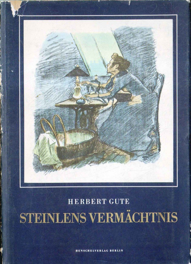 Herbert Gute - A. Th. Steinlens Vermächtnis [antikvár]