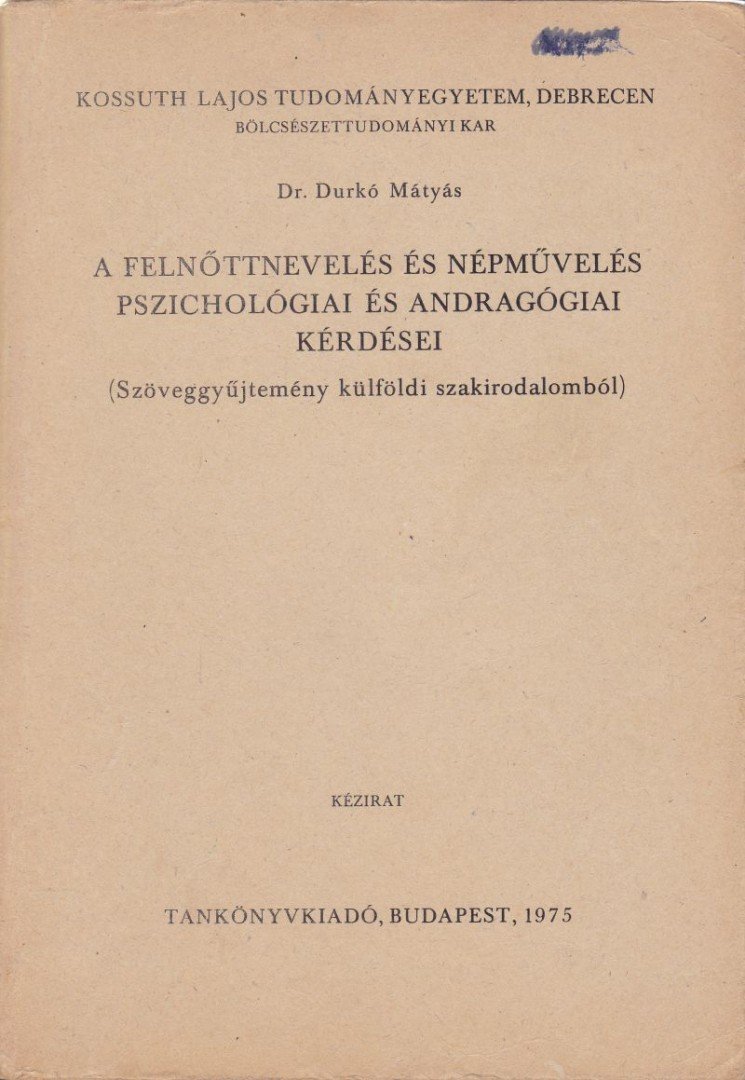 Dr. Durkó Mátyás - A felnőttnevelés és népművelés pszichológiai és andragógiai kérdései [antikvár]
