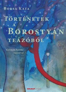 Borsa Kata - Történetek a Borostyán teázóból [antikvár]