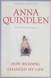 ANNA QUINDLEN - How Reading Changed My Life [antikvár]