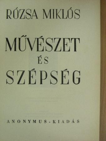 Rózsa Miklós - Művészet és szépség [antikvár]