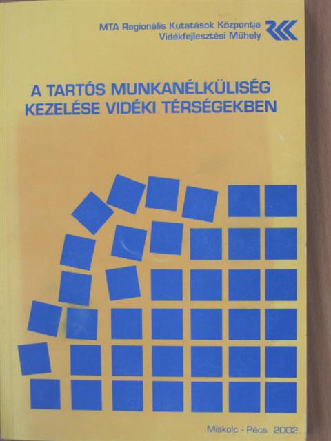 Balcsók István - A tartós munkanélküliség kezelése vidéki térségekben [antikvár]