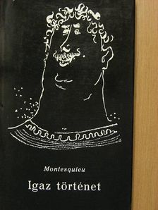 Montesquieu - Igaz történet [antikvár]
