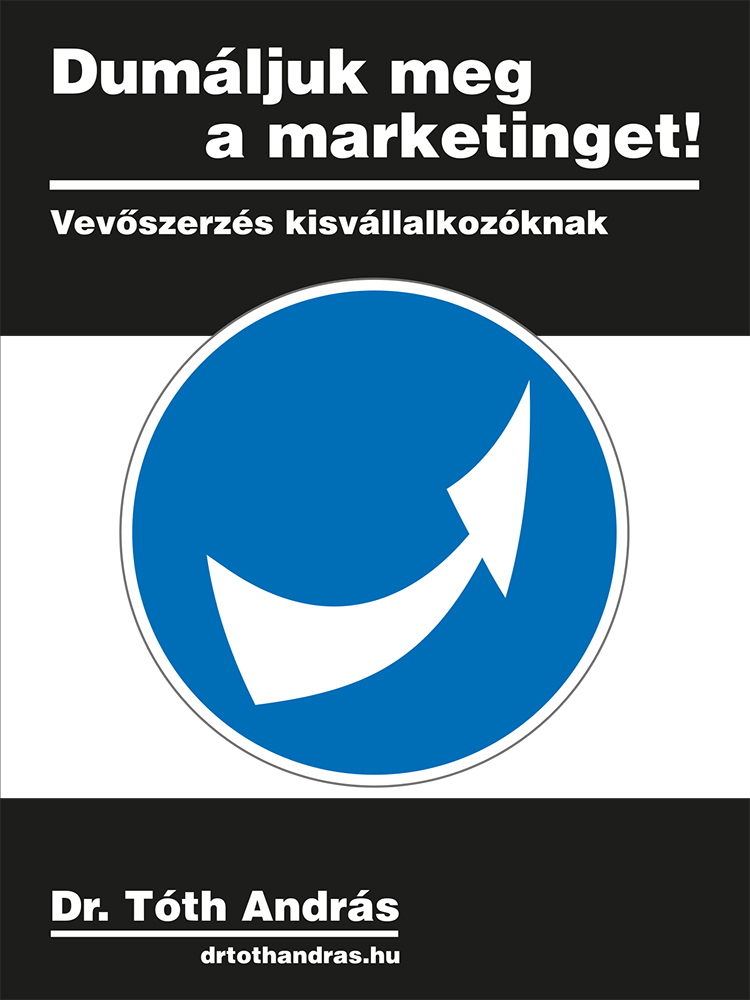 Dr.Tóth András - Dumáljuk meg a marketinget! [eKönyv: epub, mobi]