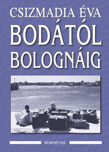 CSIZMADIA ÉVA - Bodától Bolognáig (dedikált) [antikvár]