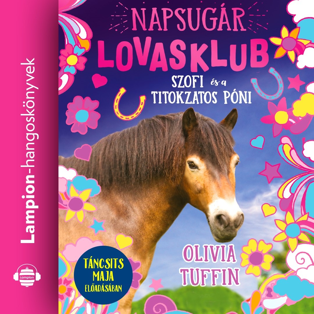 Olivia Tuffin - Napsugár Lovasklub 2. - Szofi és a titokzatos póni [eHangoskönyv]