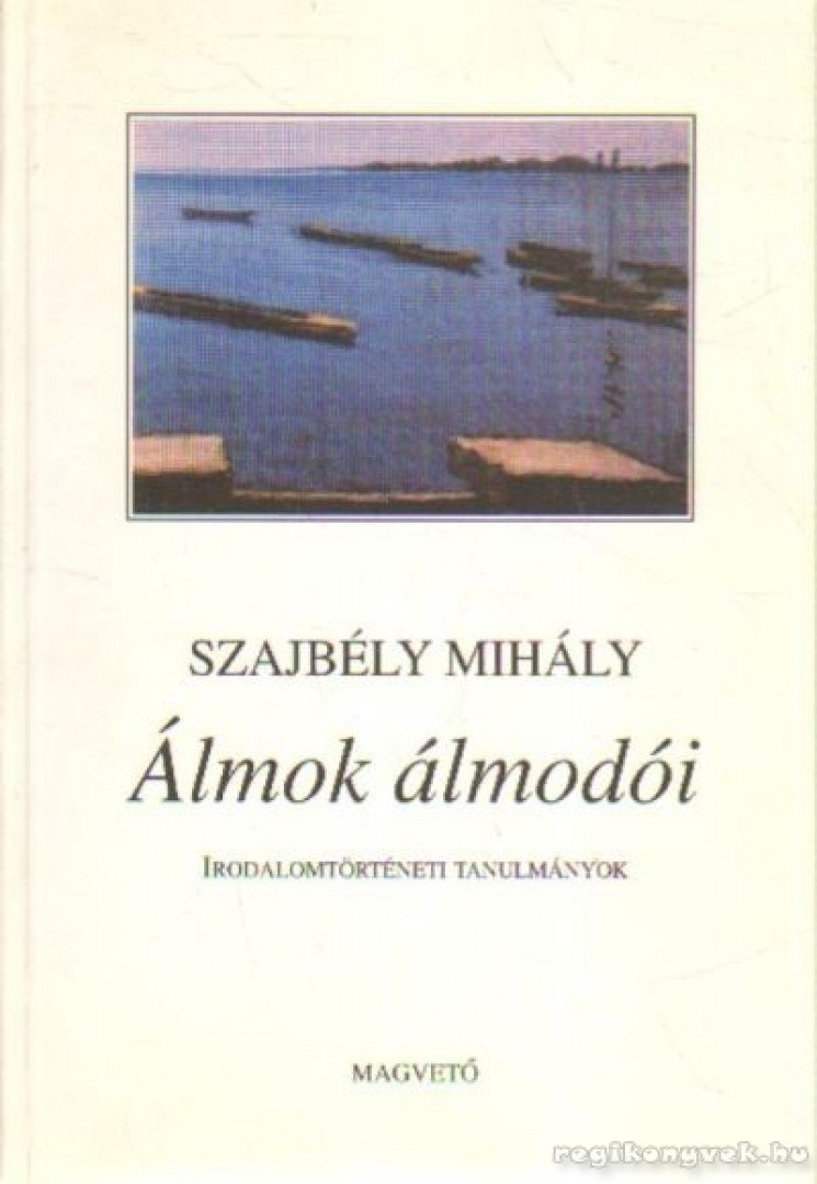 Szajbély Mihály - Álmok álmodói [antikvár]